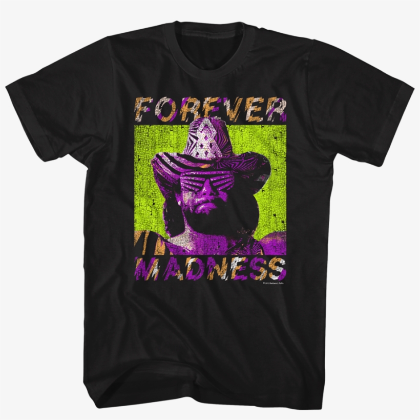 Forever Madness Macho Man Randy Savage T-shirt - Dang Mac Miller Shirt, transparent png #1111061