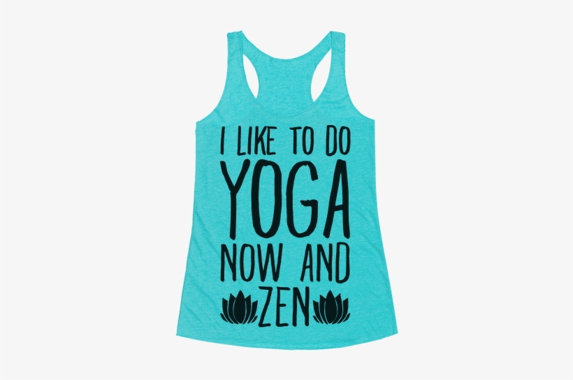 I Like To Do Yoga Now And Zen Racerback Tank Top - Kitten My Swole On Shirt, transparent png #1225452