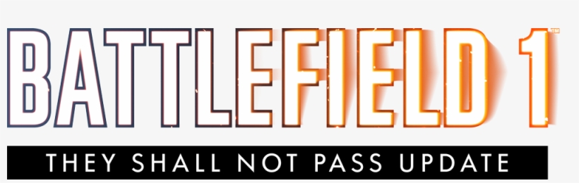 Battlefield™ 1 They Shall Not Pass Update Notes - Bf1 They Shall Not Pass Logo, transparent png #2274130
