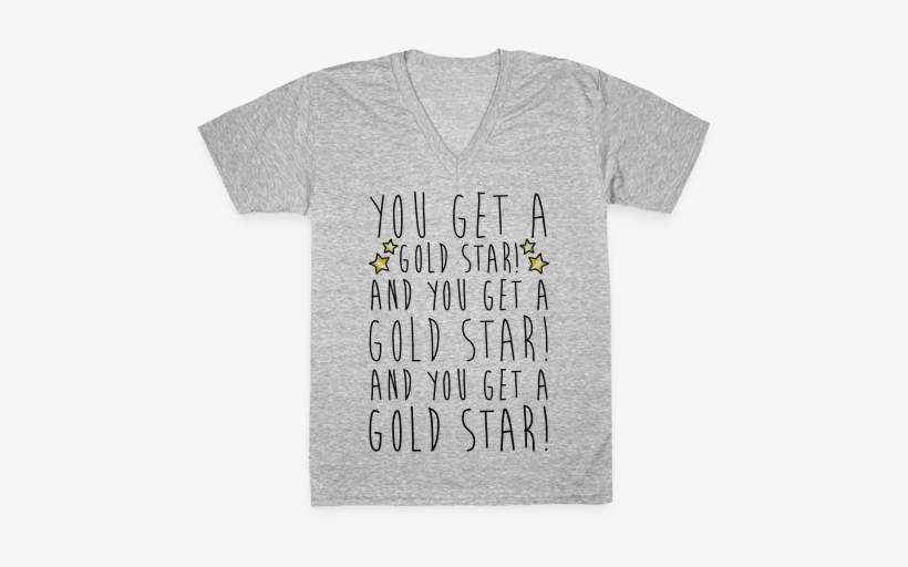 You Get A Gold Star V-neck Tee Shirt - T-shirt, transparent png #333573
