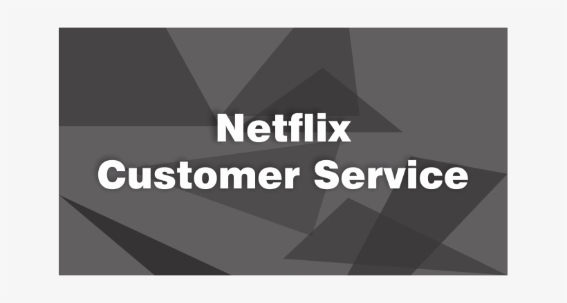 Netflix Customer Service Phone Number - Customer Service, transparent png #3528761