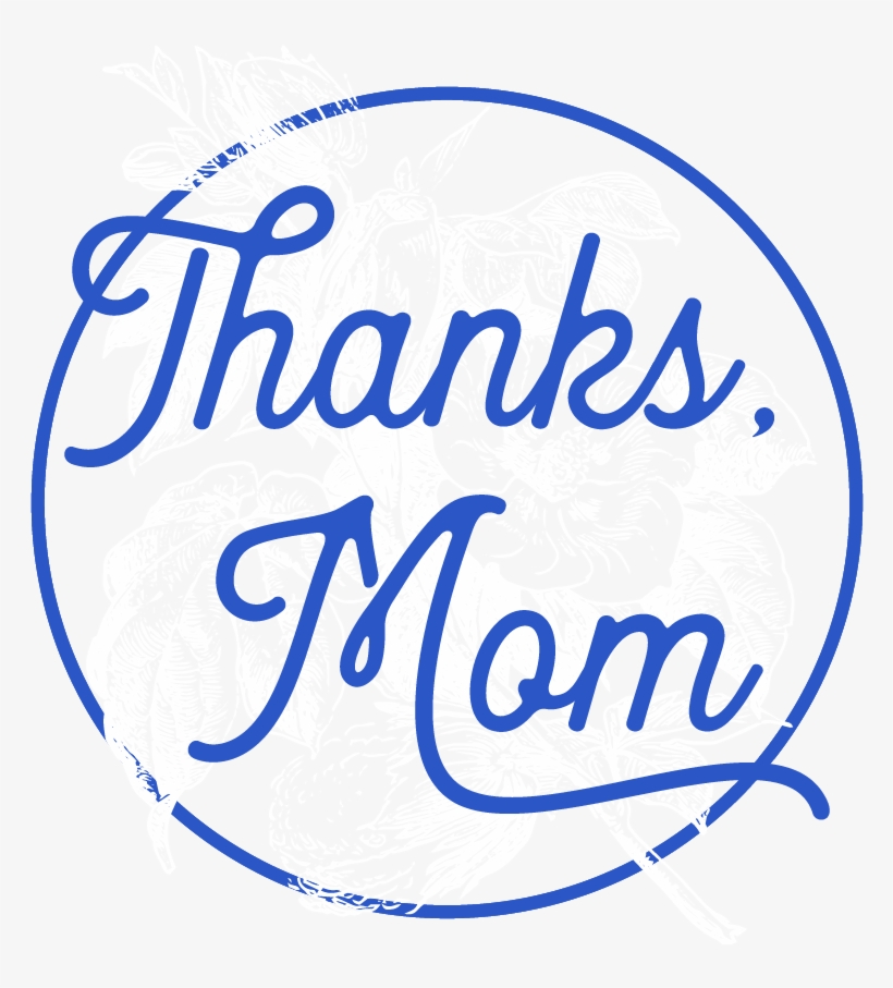 Thanks Mom Mother S Day 17 Free Transparent Png Download Pngkey