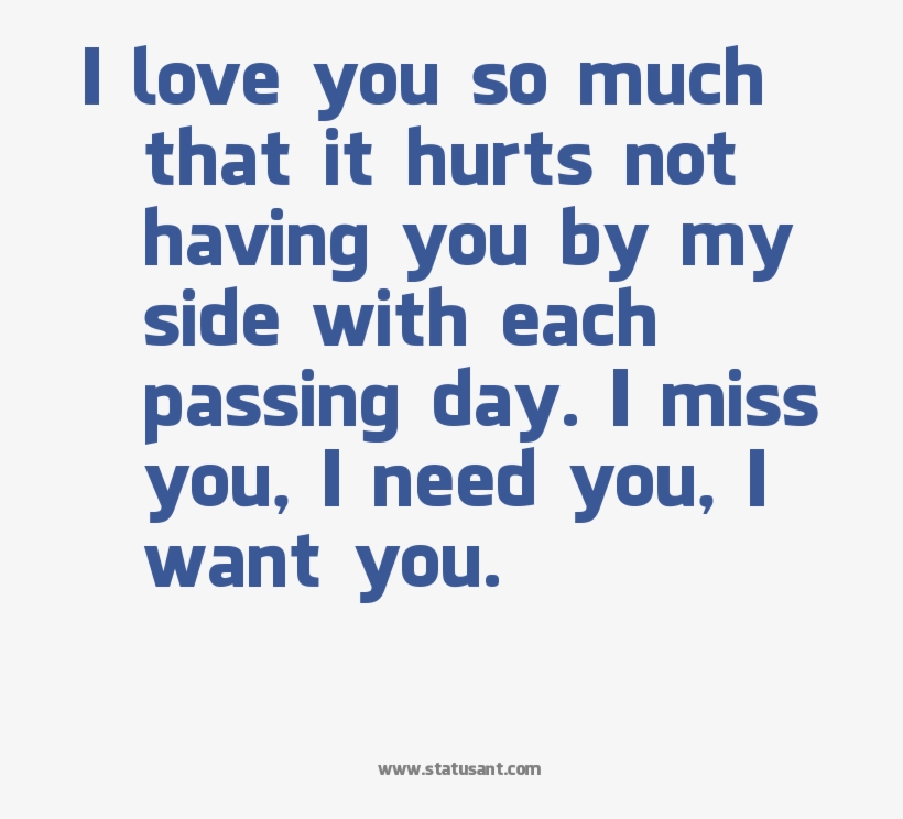 I Need You Love You Want You Love You So Much That It Hurts Free Transparent Png Download Pngkey