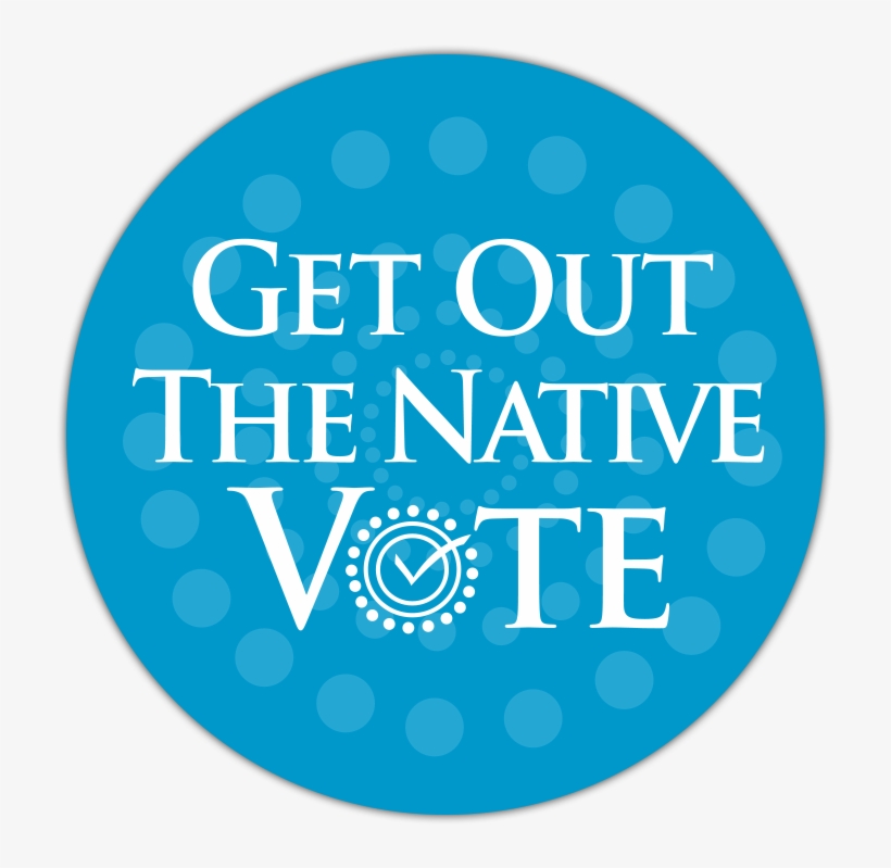 Get Out The Native Vote, transparent png #7945474