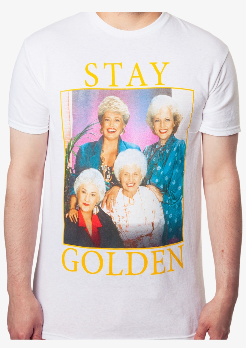 Hot New Products 6e8cf E0db3 Golden Girls Stay Golden - Golden Girls Stay Golden Shirt, transparent png #8315898