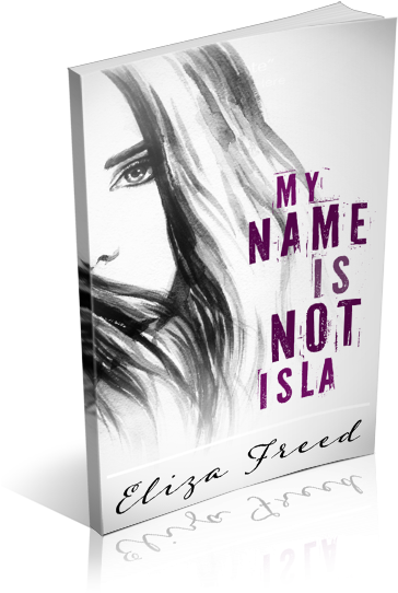 Download My Name Is Not Isla By Eliza Freed - My Name Is Not Isla [book