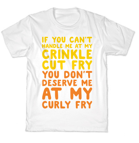 Download If You Can't Handle Me At My Crinkle Cut Fry You Don't - Shirt ...