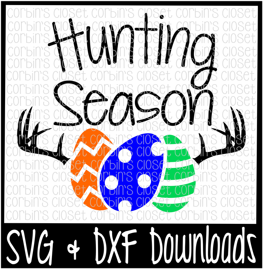 Easter Svg * Hunting Season * Easter Eggs Cut File - Egg Hunting Season ...