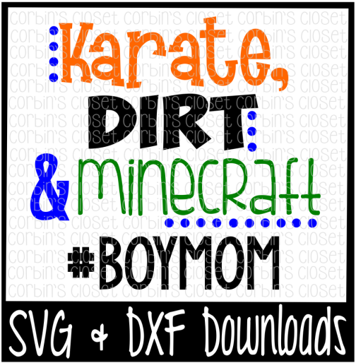 Download Download Free Boy Mom Svg Karate Dirt And Minecraft Poster Png Image With No Background Pngkey Com