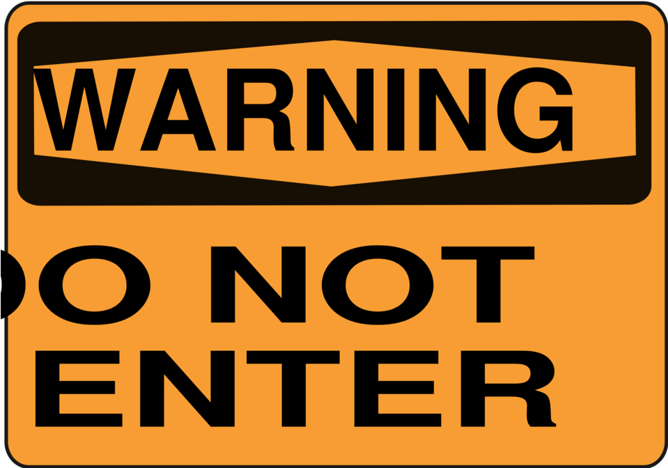 Download Do Not Enter Cautions And Warning Png Image With No Background Pngkey Com