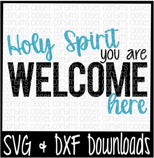 Download Free Holy Spirit You Are Welcome Here Crafter File - Poster ...